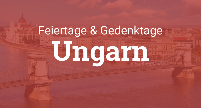 Feiertage in Ungarn plus Brückentage und Namenstage
